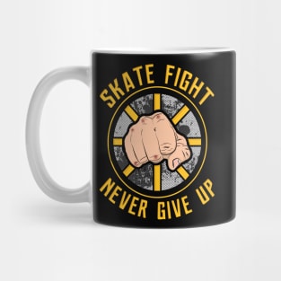 Skate, Fight, Never Give Up Mug